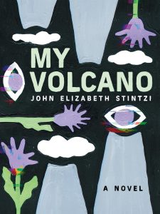 Book cover of My Volcano written by John Elizabeth Stintzi. Abstract visual with clouds and flowers.